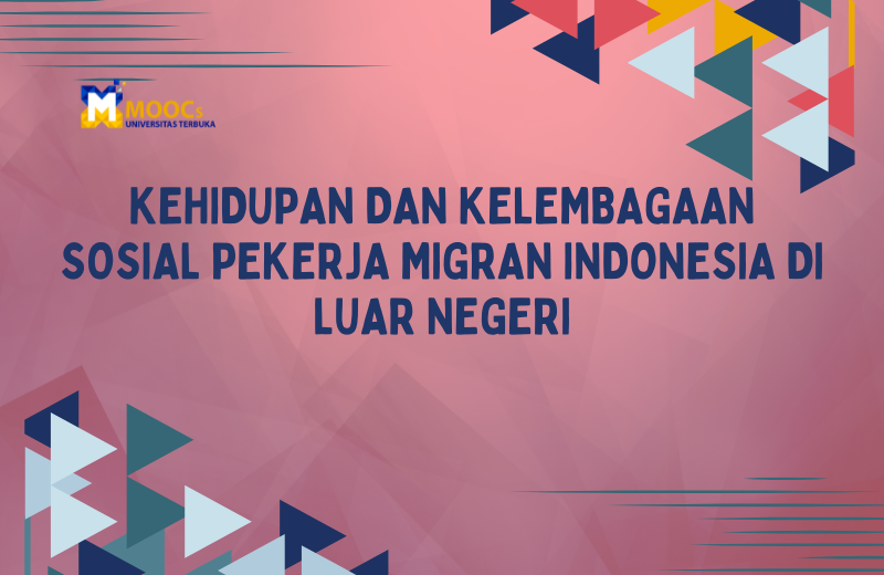 Kehidupan dan kelembagaan Sosial Pekerja Migran Indonesia di Luar Negeri